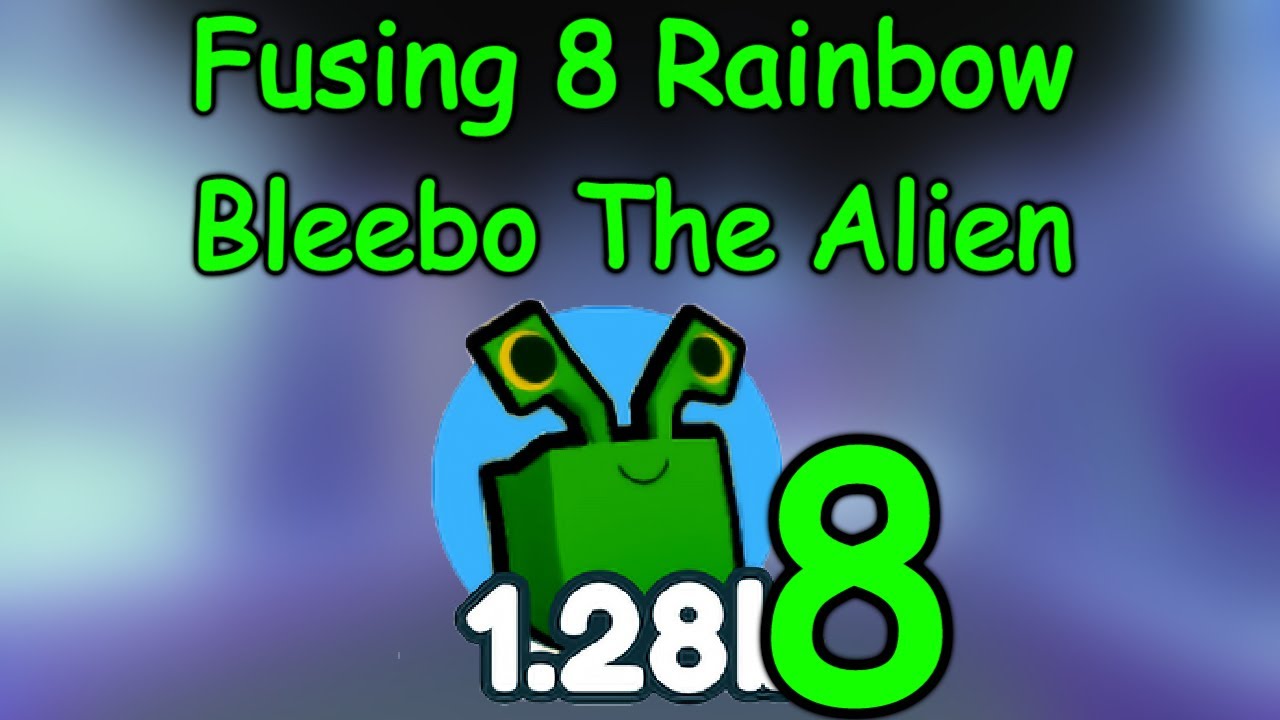 NEW UPDATE! Fusing 8 Rainbow Bleebo The Alien!!! (Pet Simulator X - Alien Update)