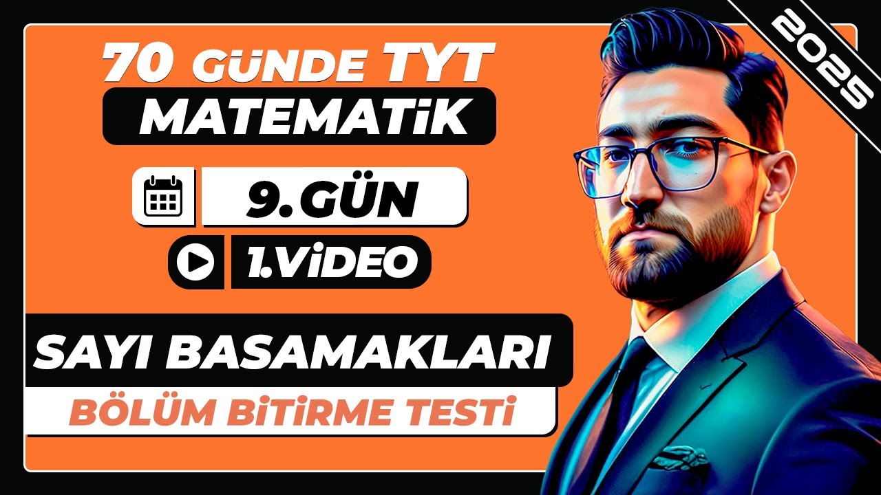Sayı Basamakları | Bölüm Bitirme Testi-1 | 9.Gün - 1.Video | 70 Günde TYT Matematik Kampı | 2025
