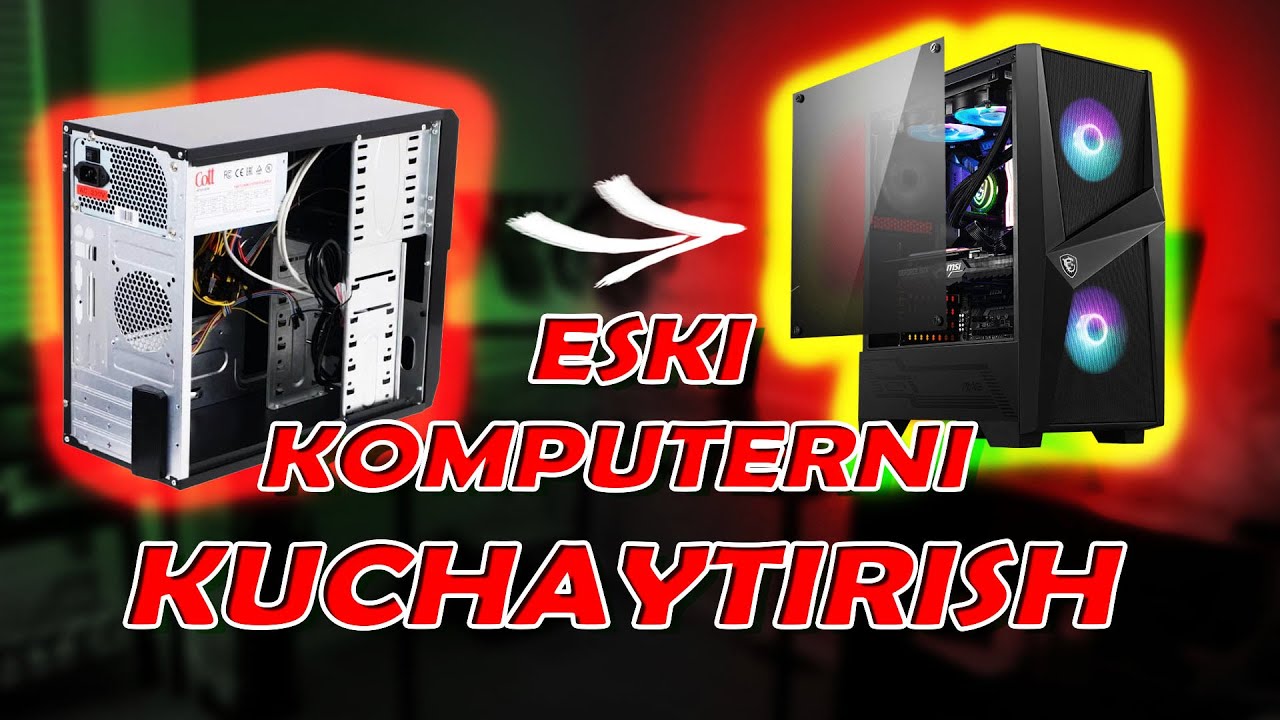 ESKI KOMPYTERNI KUCHAYTIRISH