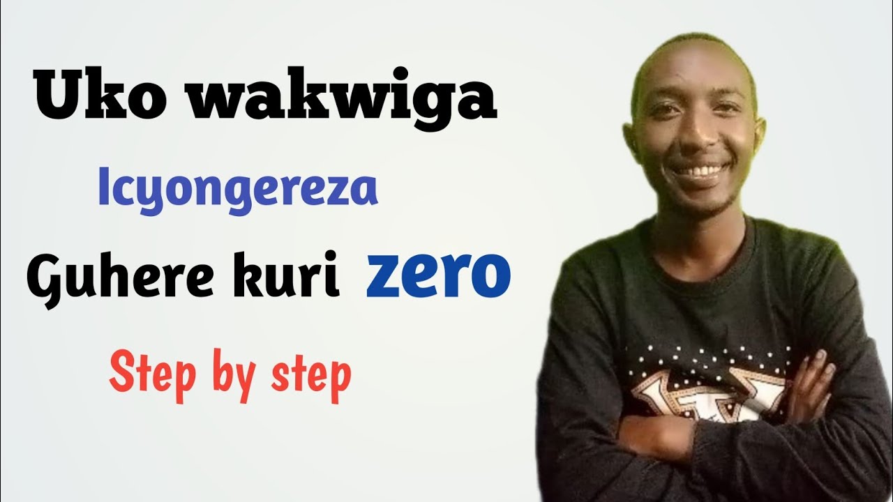 Part 2 Dore uburyo wakwigamo Ururimi (ICYONGEREZA) Uherereye hasi || How to learn English from zero