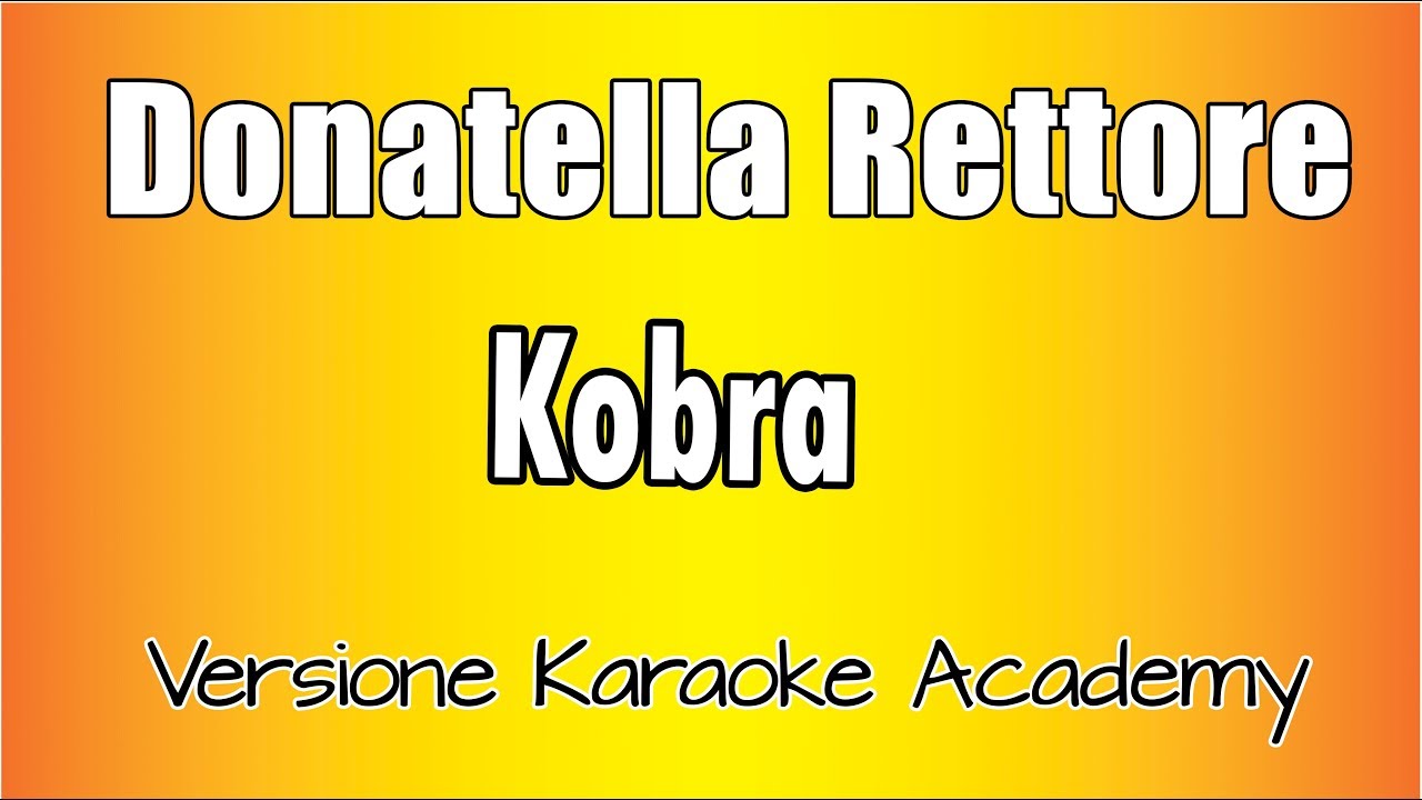 Donatella Rettore -  Kobra (Versione Karaoke Academy Italia)