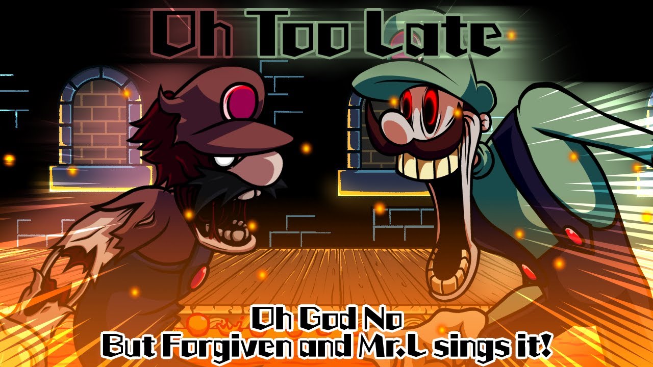 Oh Too Late / Oh God No but Forgiven and Mr.L sings it! (FNF Cover)