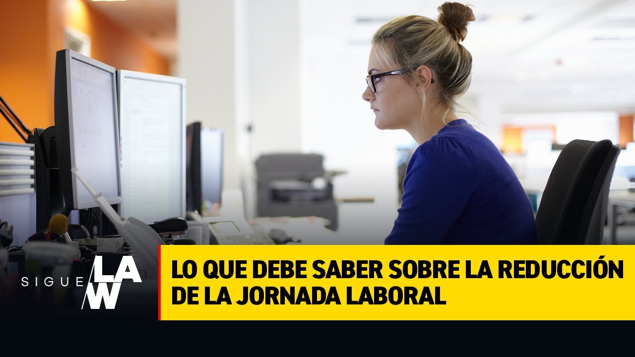 Tablero: Así funcionará la reducción de la jornada laboral