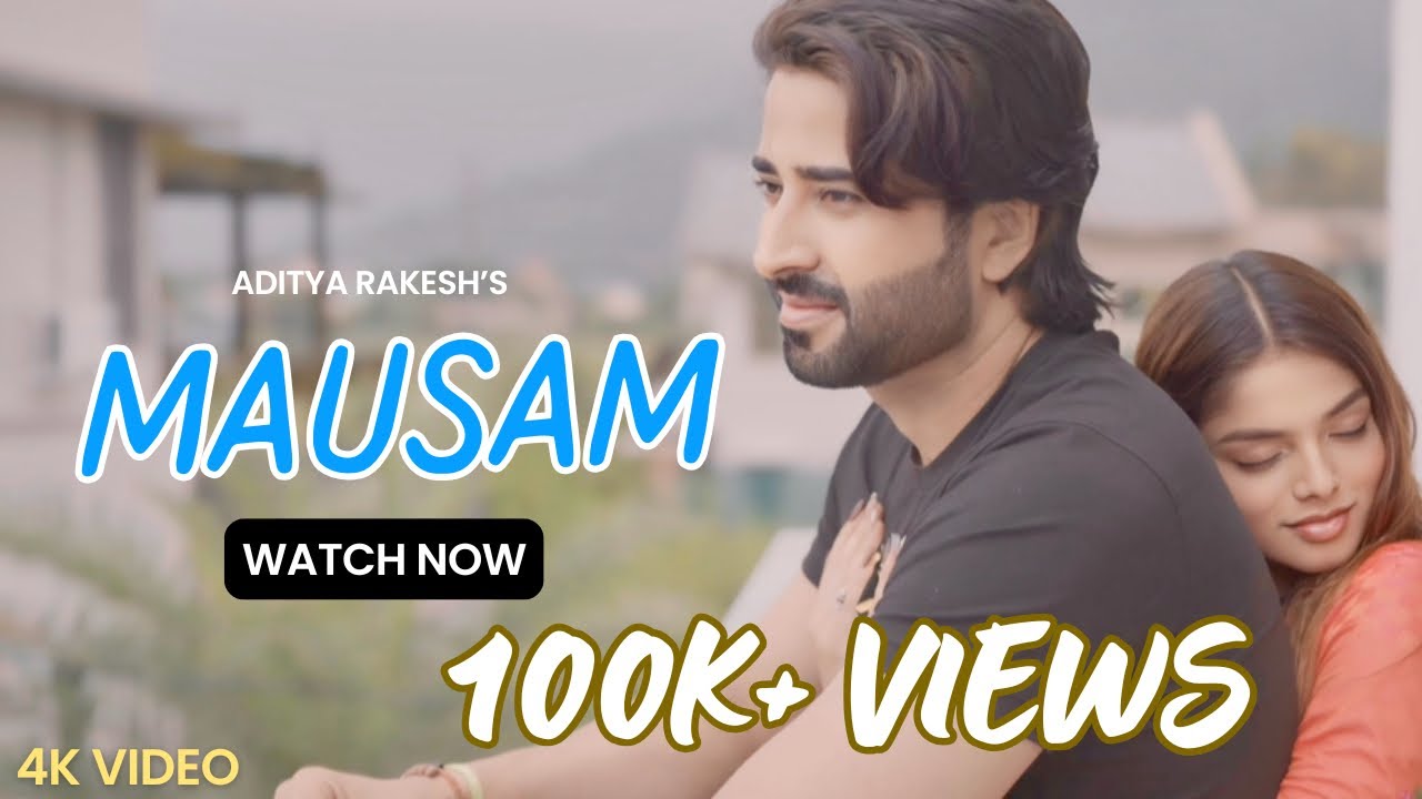 MAUSAM Official Video | Aditya Rakesh | Shalini Dubey | Ishita Biswas | Anmol G