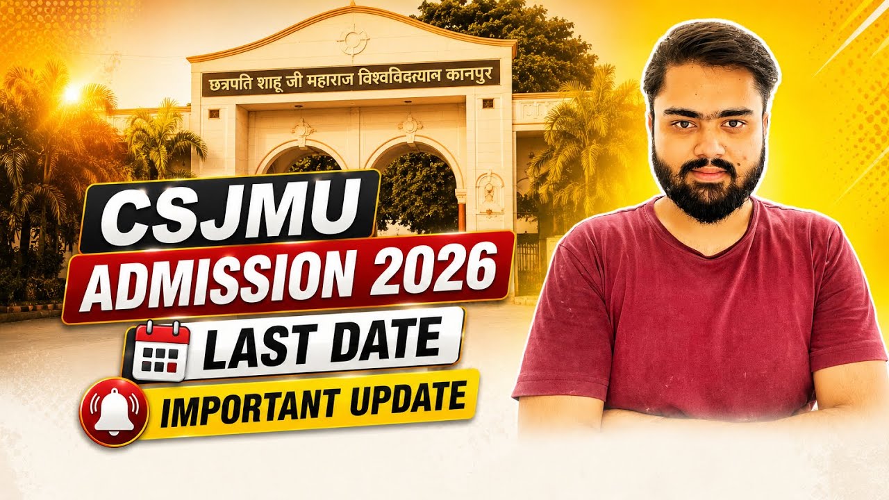 ‼️URGENT VIDEO | CSJMU Admission Form Last Date - 16 May 2026 for Health Science Courses🔥.