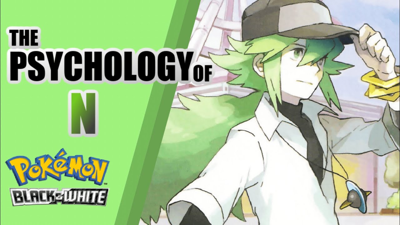 The Psychology of N - Pok&eacute;mon Black and White