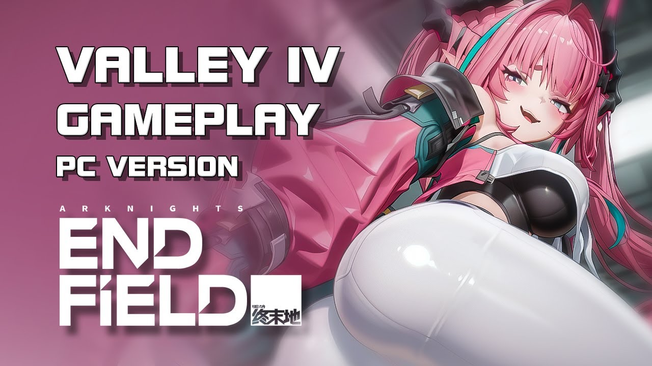Arknights: Endfield - Valley IV Gameplay (PC Version) - PC/Mobile/Console - Global