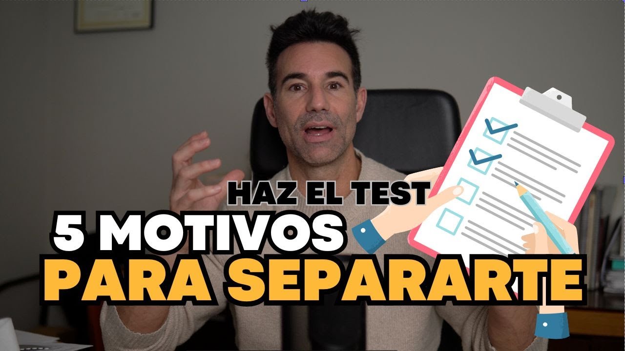 5 Motivos por los que debes separarte Y el test