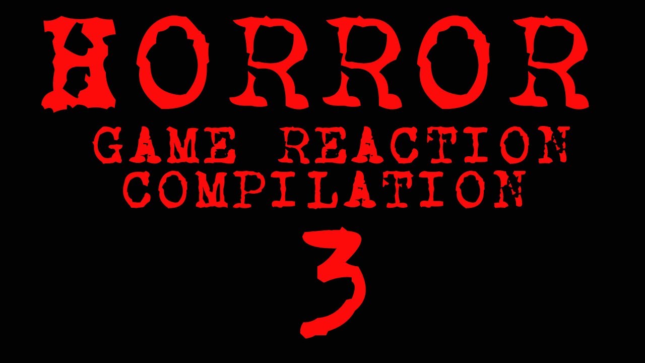 Horror Game Reaction Compilation #3