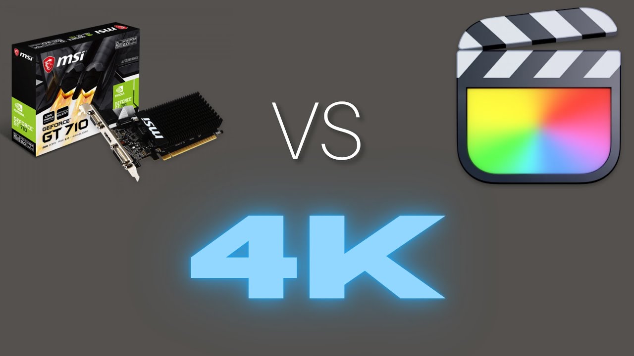 Se puede editar en 4k en una Nvidia GT 710 ? Que tan buena es? 2021 Hackintosh