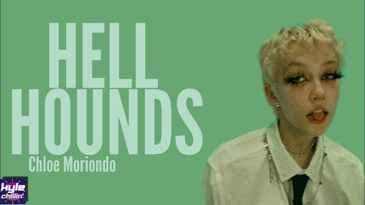 Hell Hounds - Chloe Moriondo (Lyrics)