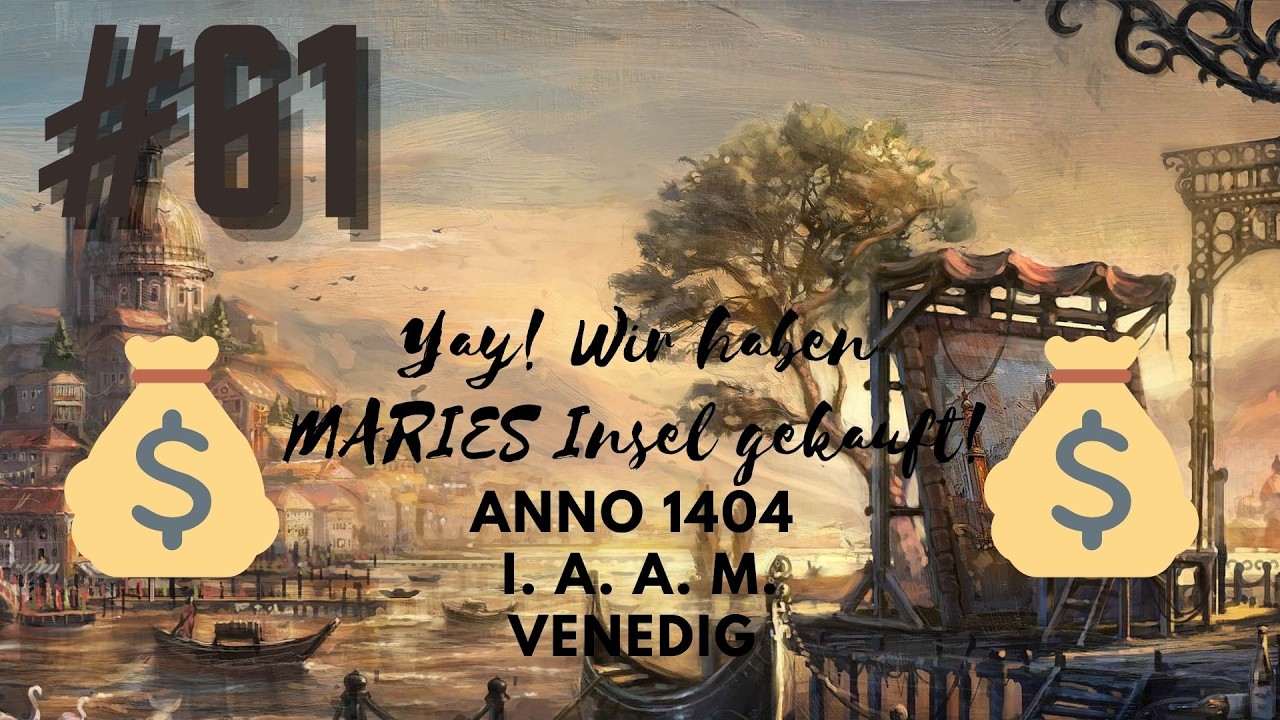 Anno 1404 I.A.A.M. Venedig #061 [Deutsch][Full HD] Yay! Wir haben MARIES Insel gekauft!