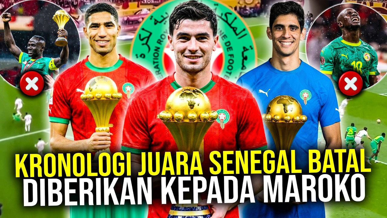 KRONOLOGI GELAR AFCON 2025 MILIK SENEGAL DICABUT! MAROKO DITETAPKAN SEBAGAI JUARA BARU MENANG WO 3-0