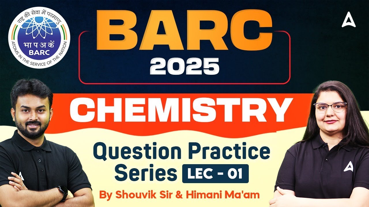 BARC 2025 Chemistry | BARC Question Practice Series #01| BARC Exam Preparation | CSIR NET ADDA247