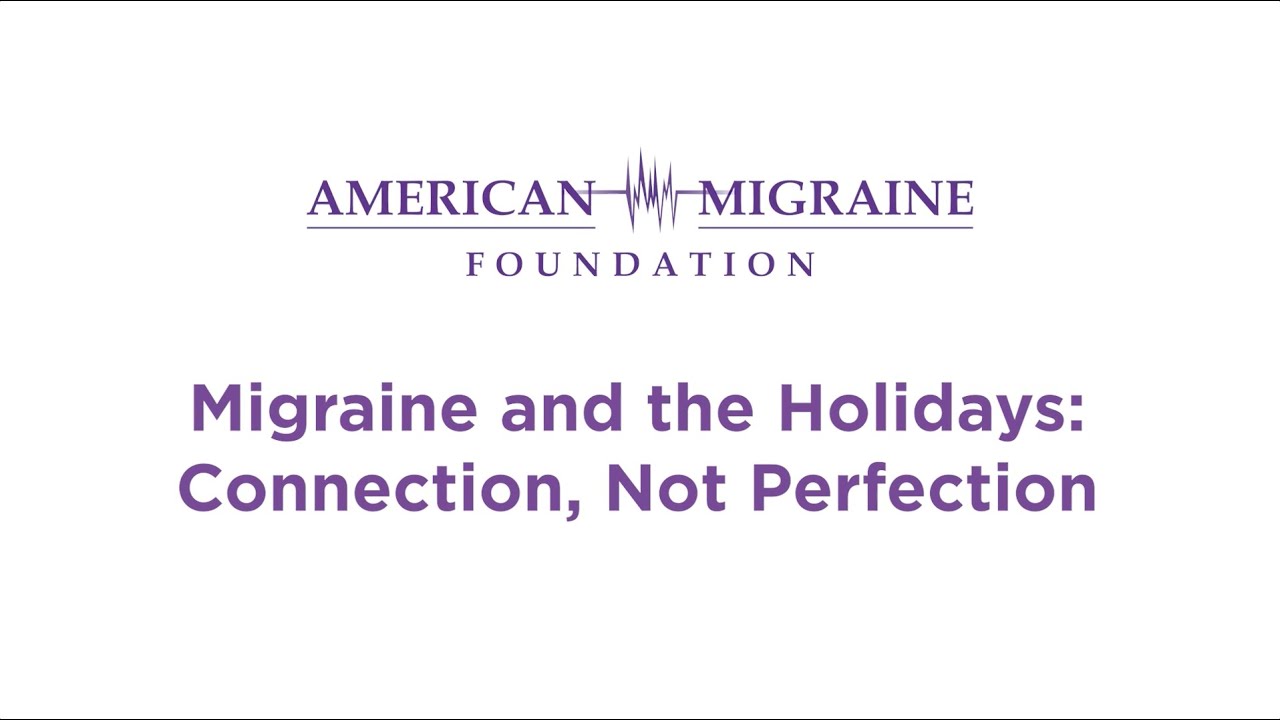 Migraine and the Holidays: Connection, Not Perfection