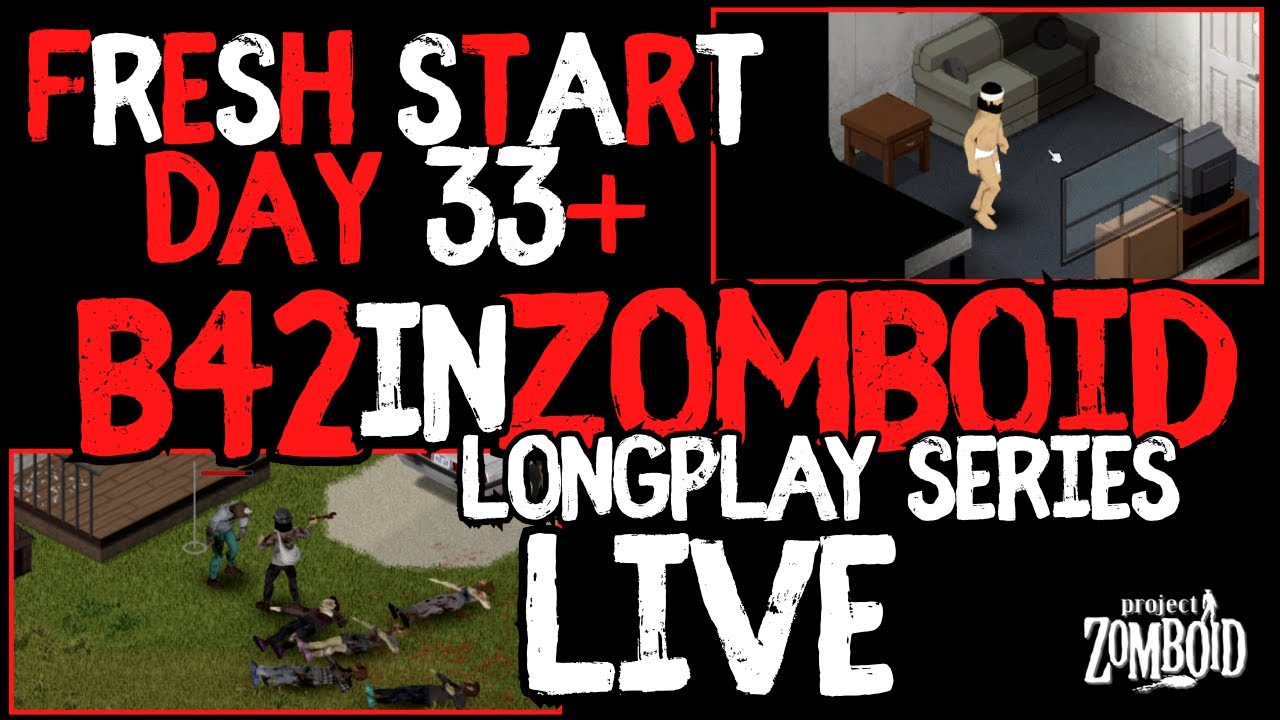 Fresh Start 33 Days In. B42.11 Apocalypse Zomboid Longplay Series