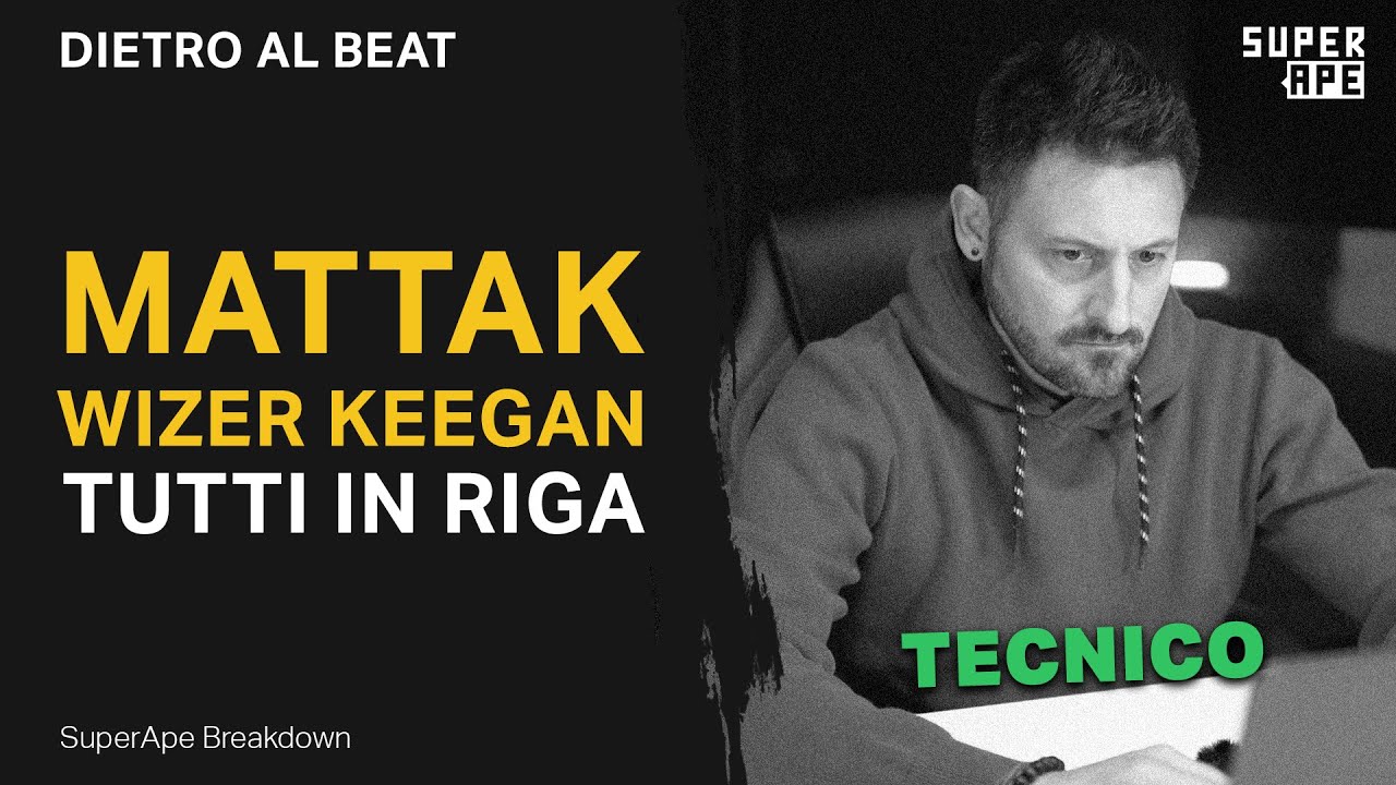 DIETRO AL BEAT | Mattak ft. Wiser Keegan &ndash; Tutti in Riga | Come ho prodotto il beat