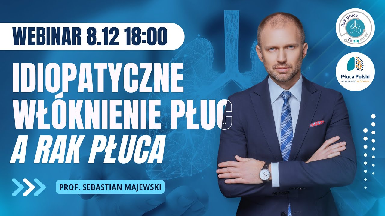 Idiopatyczne wł&oacute;knienie płuc a rak płuca - webinar dla pacjent&oacute;w