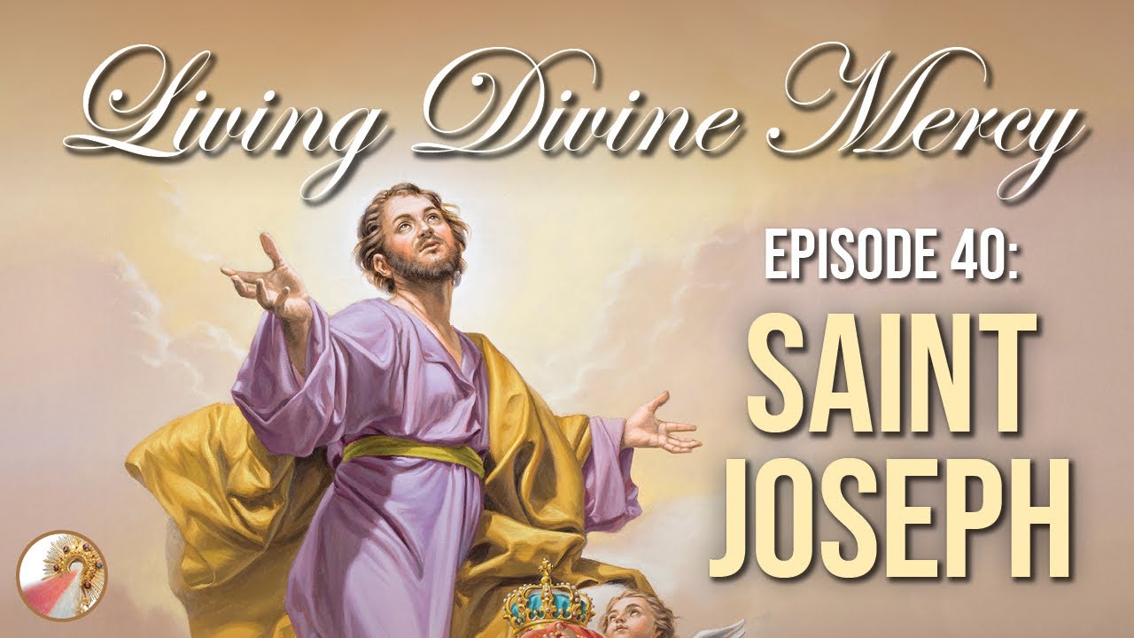 St. Joseph with Fr. Don Calloway  Living Divine Mercy TV Show (EWTN) Ep. 40