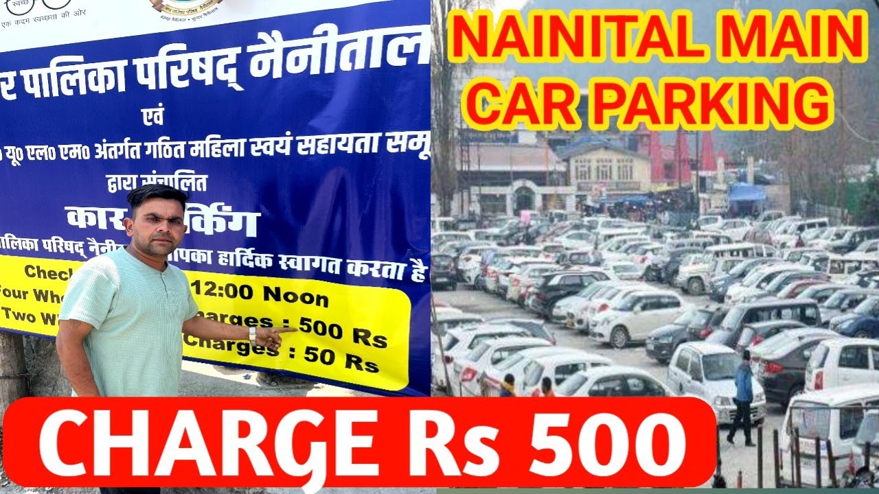 Nainital Main Car Parking Charges Rs 500 | Nainital Main Hotel raha hain Mousam Guumne 7 April 2025