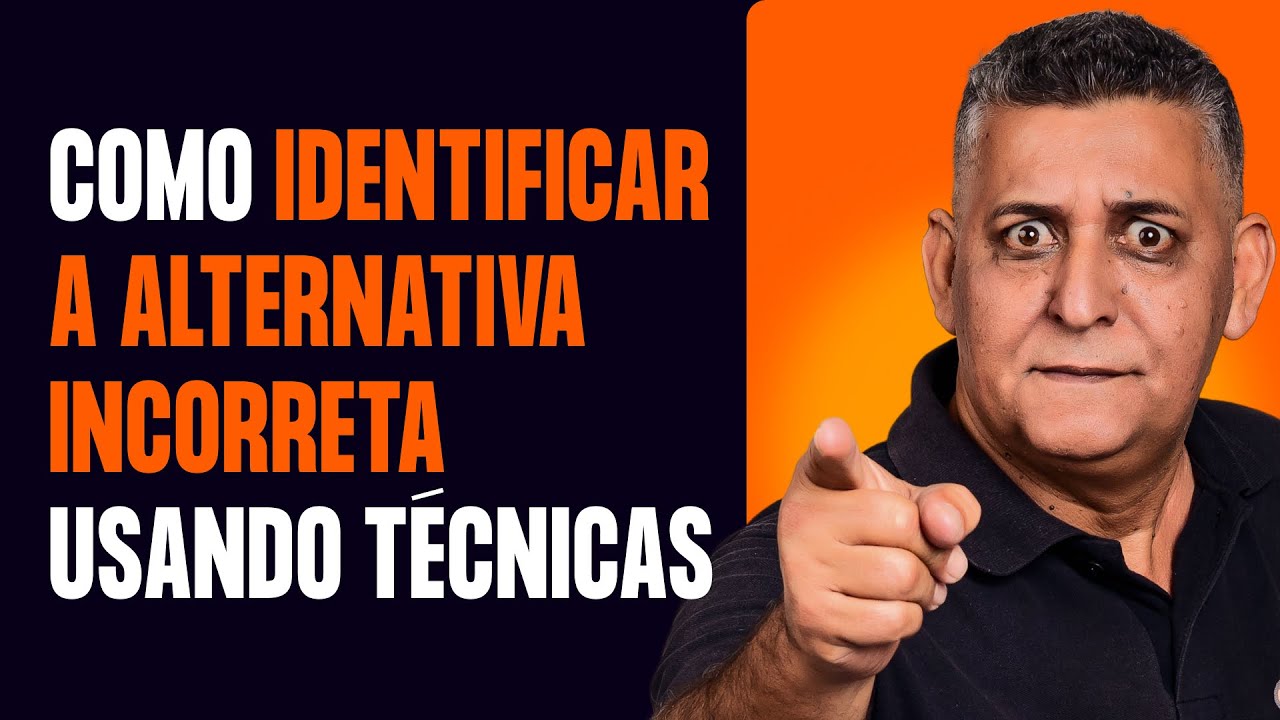 Questão Fácil ou Difícil? Como Identificar a Alternativa INCORRETA usando Técnicas