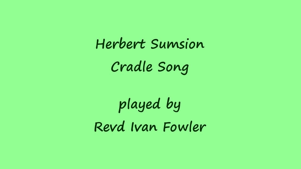 Herbert Sumsion - Cradle Song