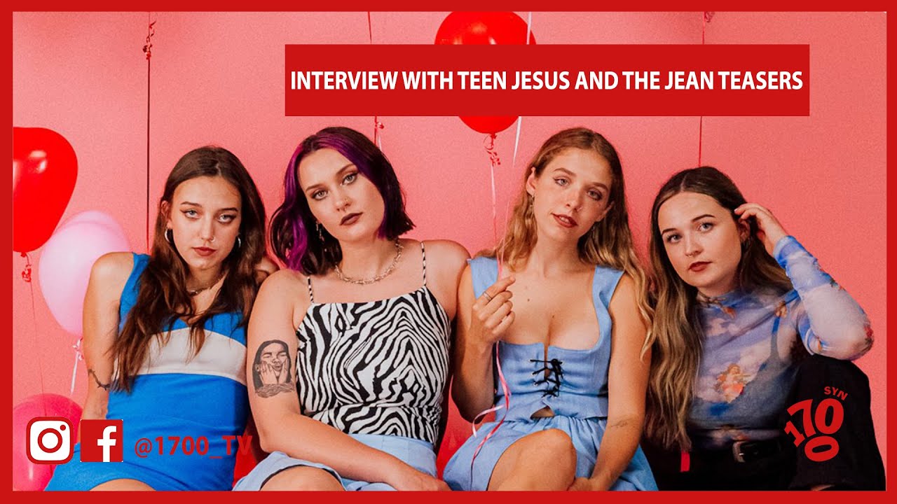 Teen Jesus and the Jean Teasers | 1700 Interview