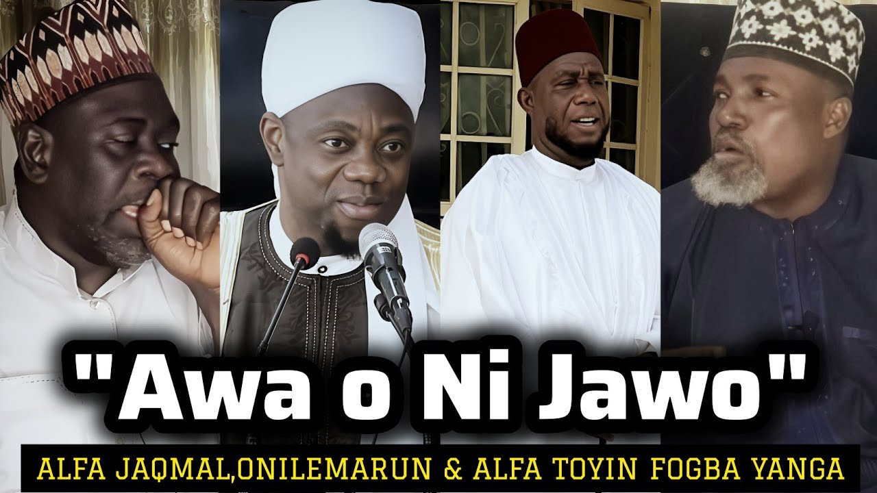 Awa o Ni Jawo,Alfa Adam Yayah Kii Odale Ore - Alfa Jaqmal,Sheikh Onile Marun Ati Alfa Toyin Ju Bomb