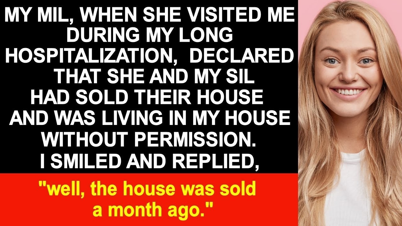 My MIL, when she visited me during my hospitalization, declared that she was living in my house