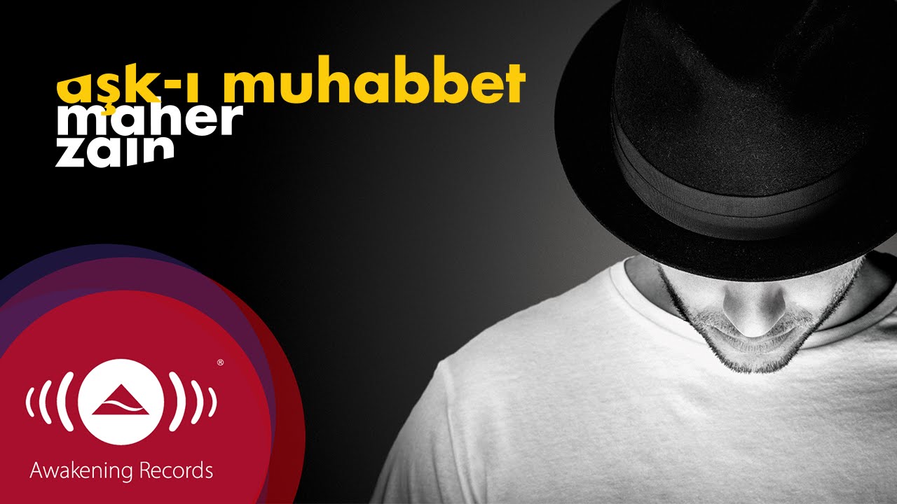 Maher Zain - Aşk-ı Muhabbet (Turkish-T&uuml;rk&ccedil;e) | Official Lyrics