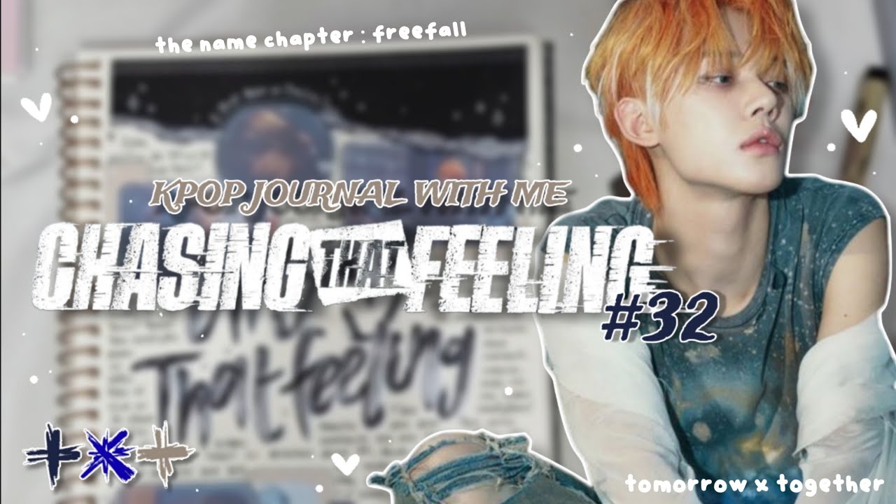 🫧•°.. Kpop Journal with me #32 • TXT 'Chasing That Feeling'