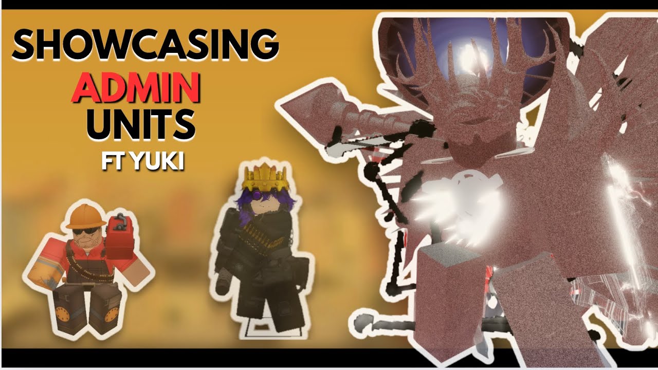 Showcasing The Admin Units… ft yuki | Skibi Defense.. |