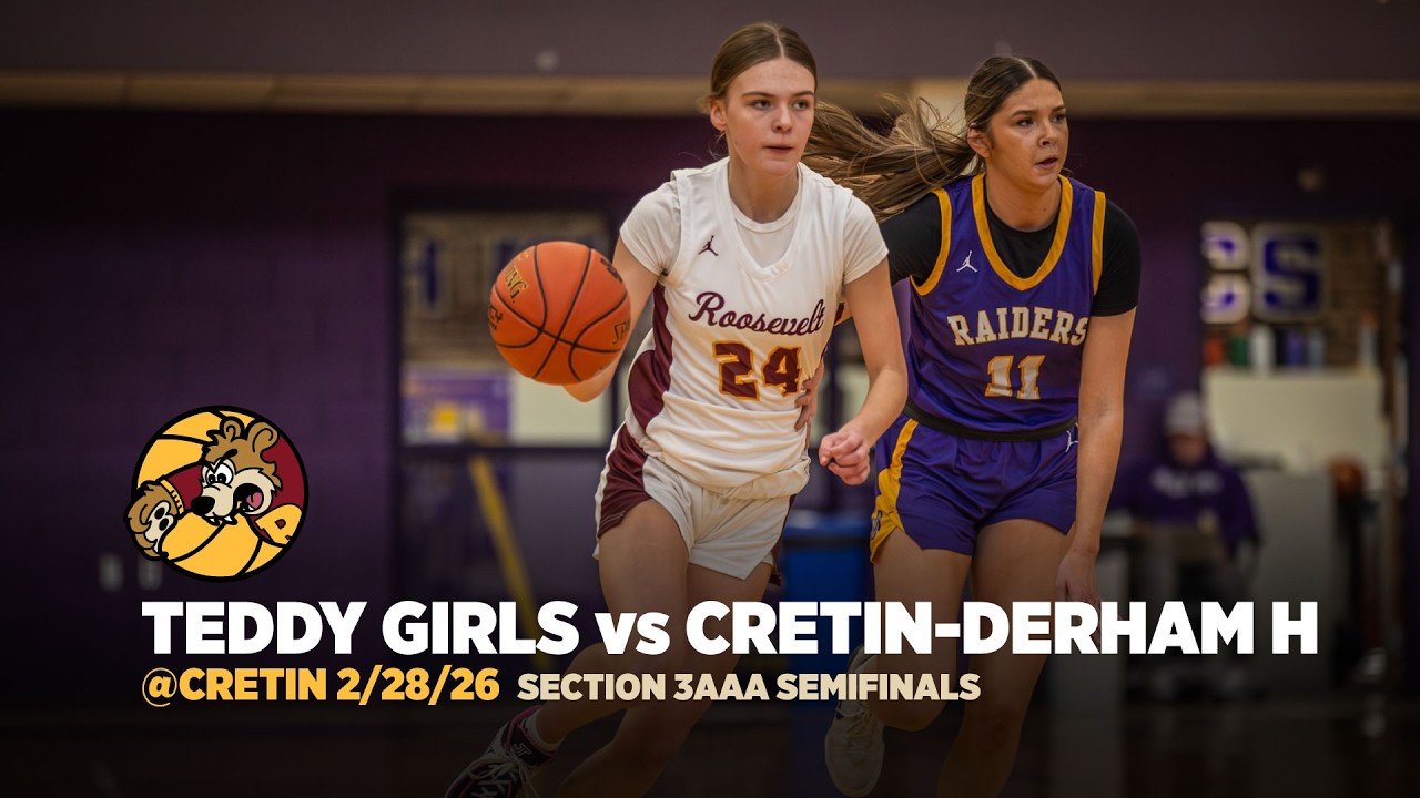 Game 🎥 Teddy Girls Varsity 🏀 vs Cretin-Derham Hall 2-28-26 - Section 3AAA Semifinals