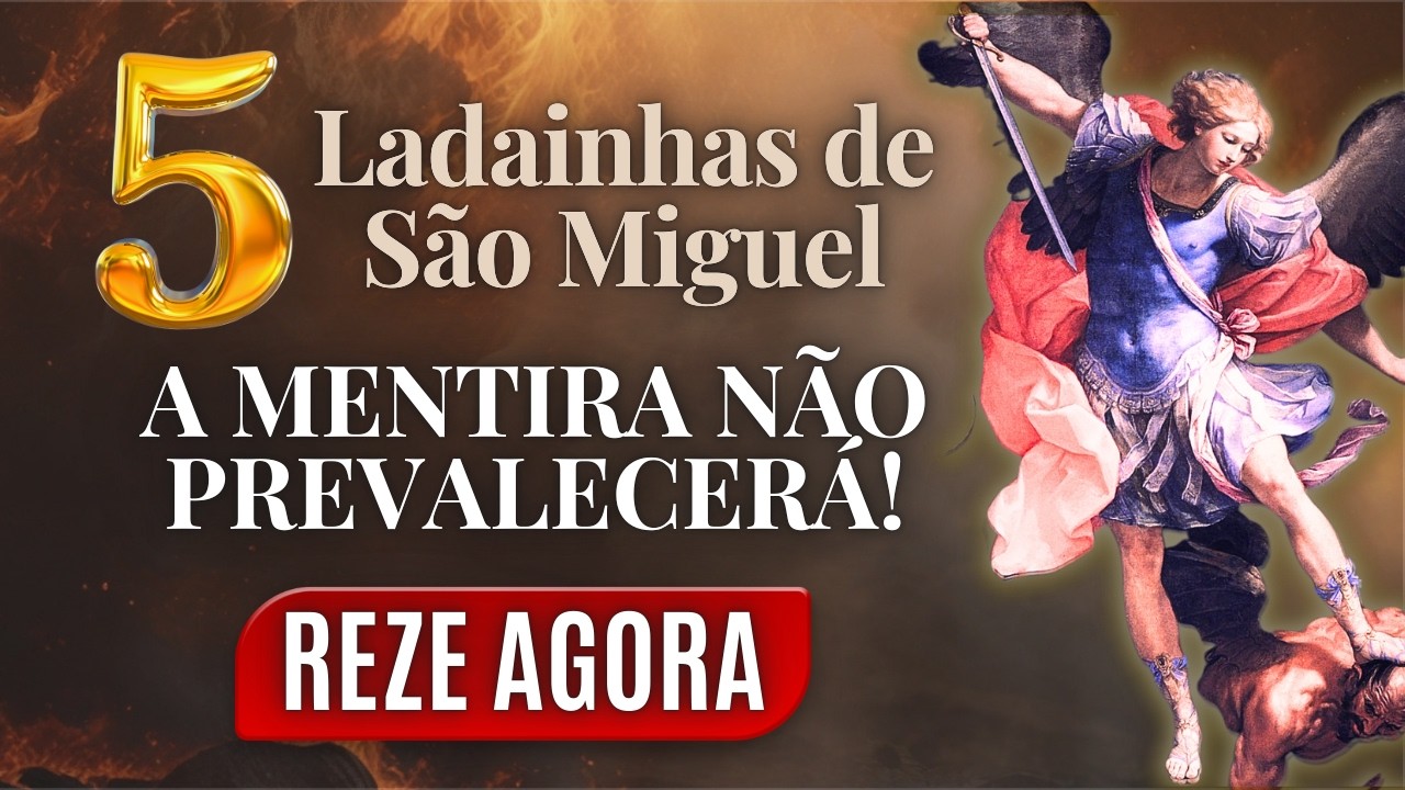 VENCENDO AS MENTIRAS DO INIMIGO COM A VERDADE DE DEUS! O Poder Das 5 Ladainhas do Arcanjo Miguel.