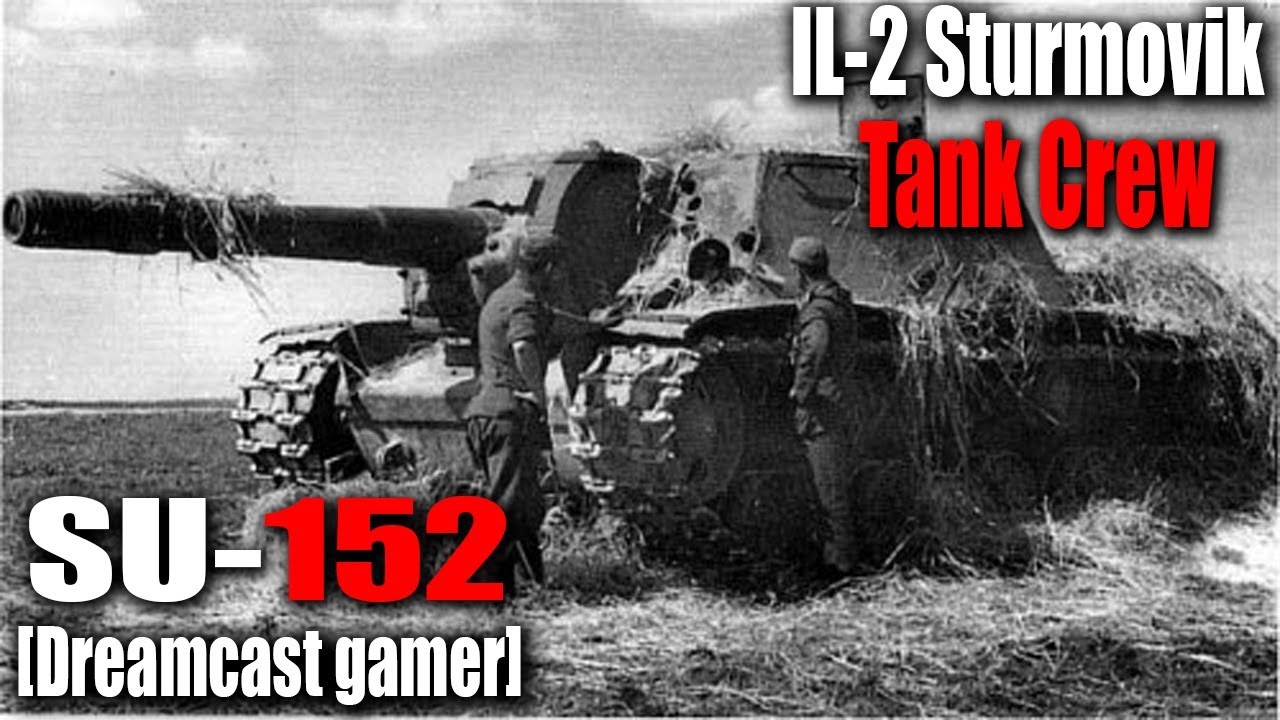 Dreamcast gamer] IL-2 Tank Crew: หัดขับรถถัง SU-152