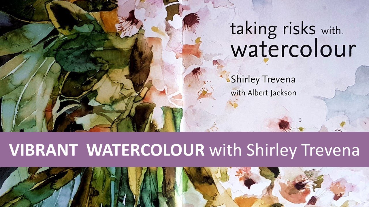 Taking Risks With Watercolour by Shirley Trevena | Art Book Review