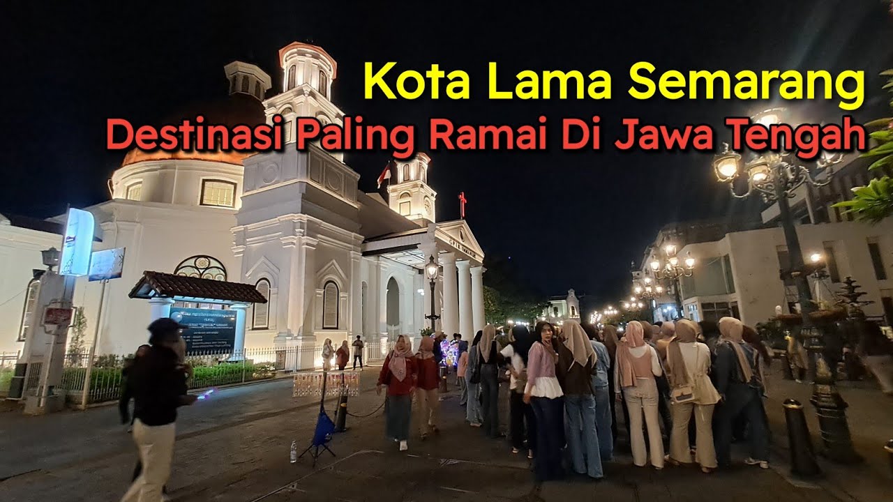 INDAHNYA KOTA LAMA SEMARANG DI MALAM HARI