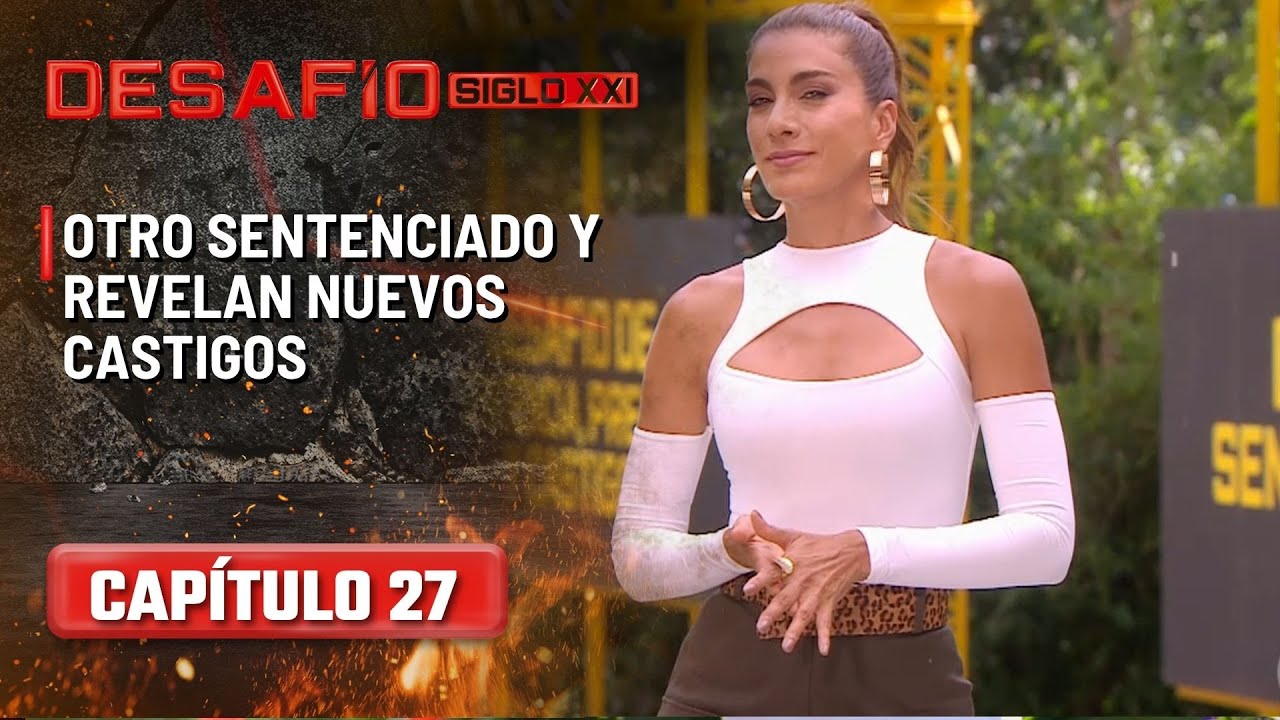Otro sentenciado y revelan nuevos castigos - Cap&iacute;tulo 27 | Desaf&iacute;o del Siglo