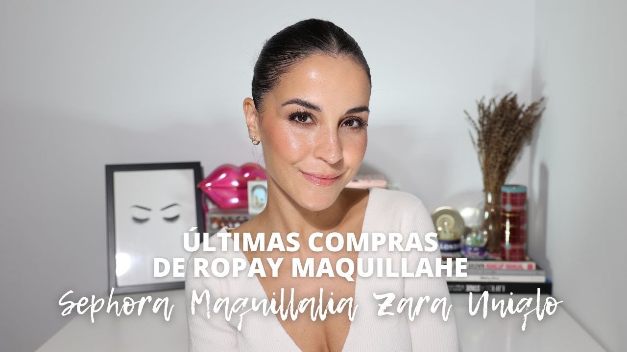 Últimas compras de ropa y maquillaje | Sephora, Maquillalia, Primark, Zara y Uniqlo