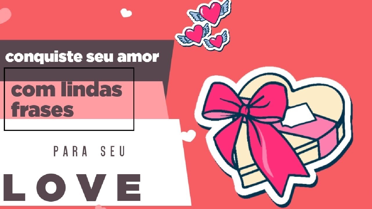 conquiste seu amor / frases romanticas