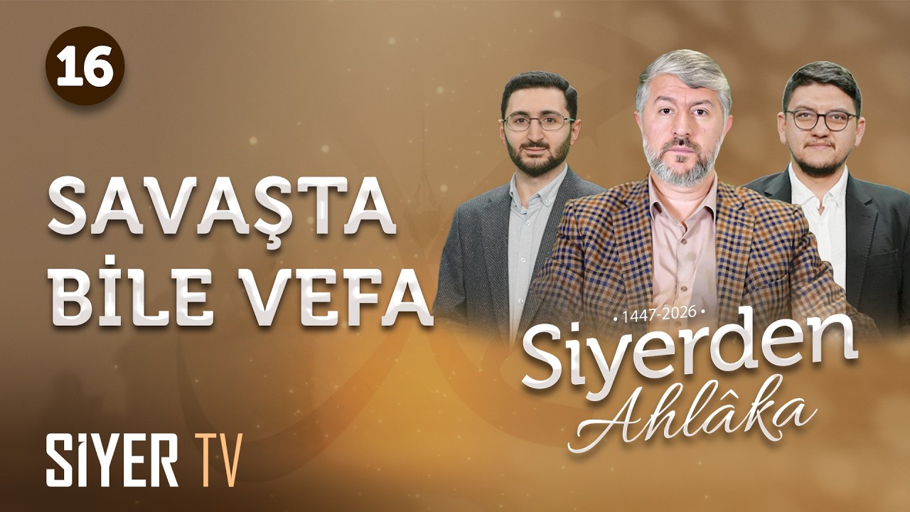 Hz. Peygamber (sas) ve Vefa | Siyerden Ahlâka 16. Bölüm