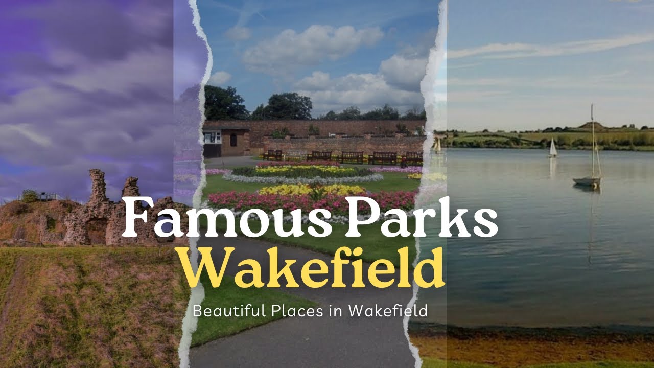 Wakefield’s Most Famous Parks: A Guide to Sandal Castle, Thornes Park & Pugneys