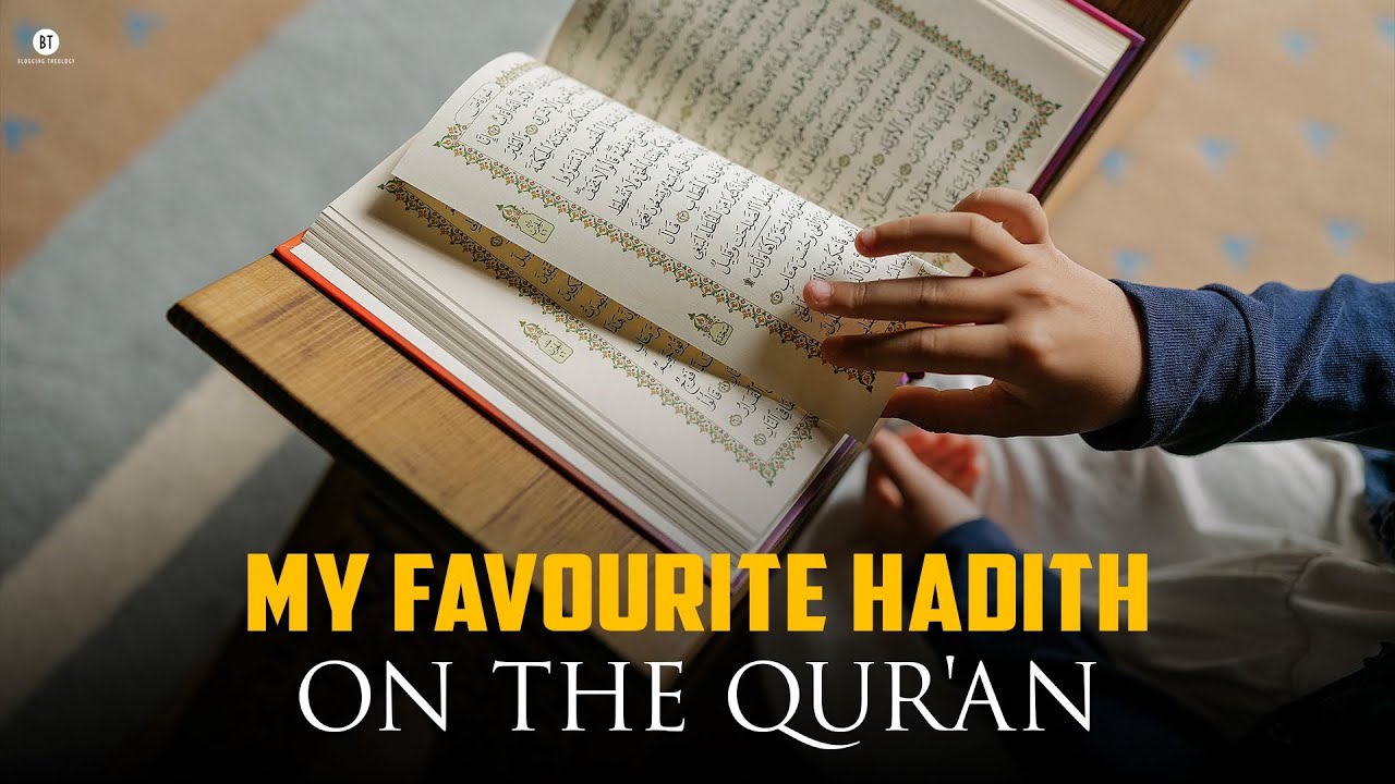 My favourite Hadith on the Qur'an