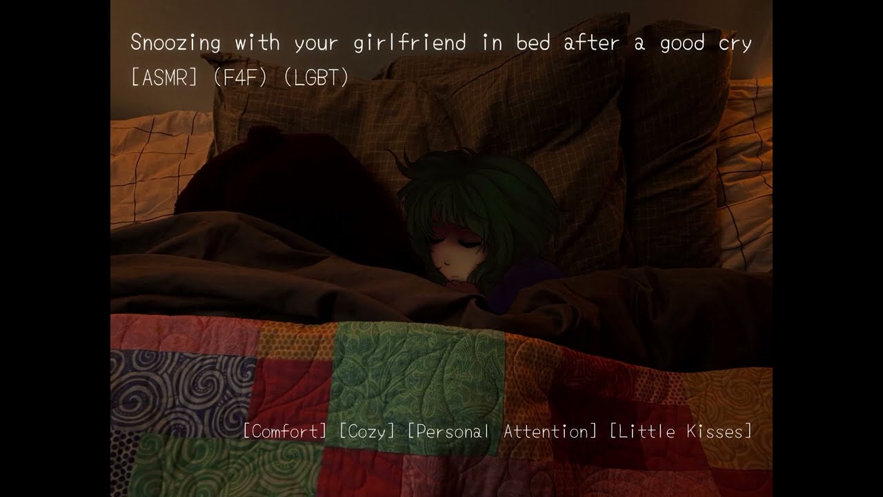 [ASMR] (F4F) Snoozing with your girlfriend in bed after a good cry [Comfort] [Personal Attention]