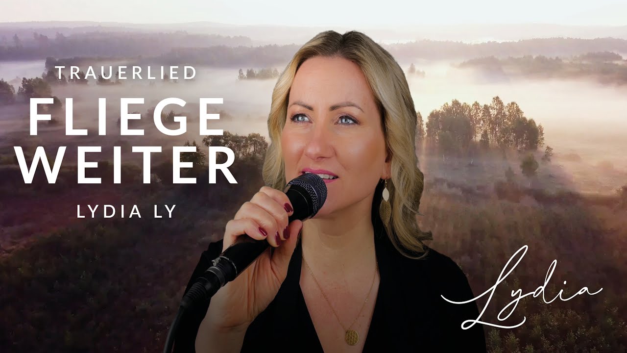 Fliege weiter (Trauerlied / Abschied) von Lydia Ly