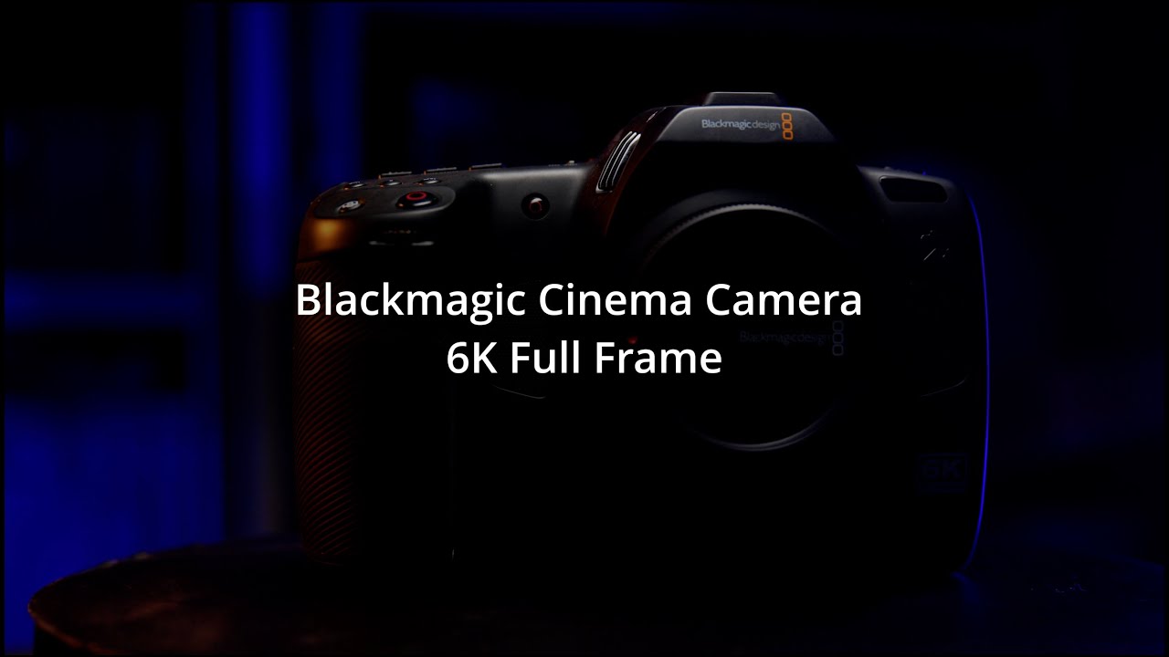 Обзор камеры Blackmagic Design Cinema Camera Full Frame 6K