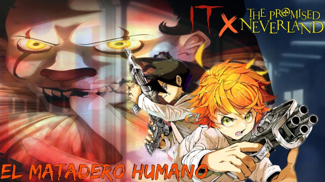 IT EN THE PROMISED NEVERLAND. CAPITULO 3. (FANFIC) @ZarabFanfics0571E