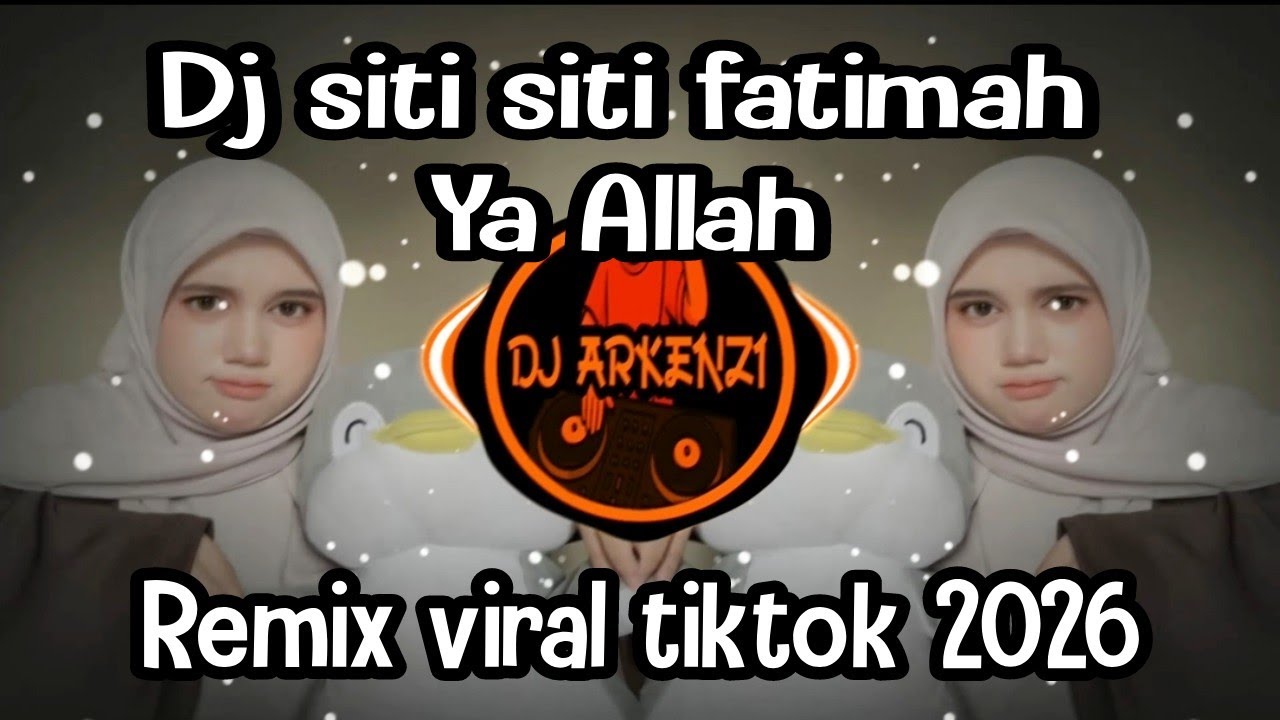 DJ SITI SITI FATIMAH YA ALLAH - REMIX VIRAL TIKTOK 2026