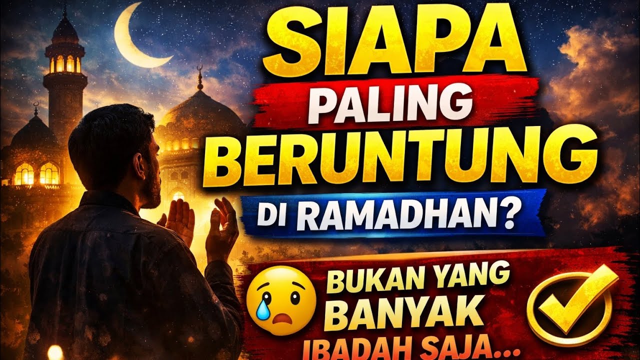 “Inilah Orang yang Paling Beruntung di Bulan Ramadhan — Apakah Kita Termasuk?”