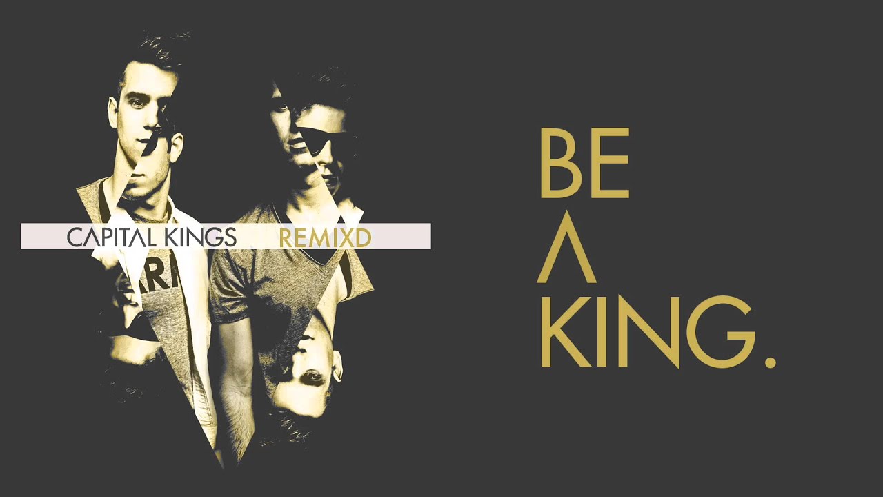 Capital Kings - Be A King [AUDIO]